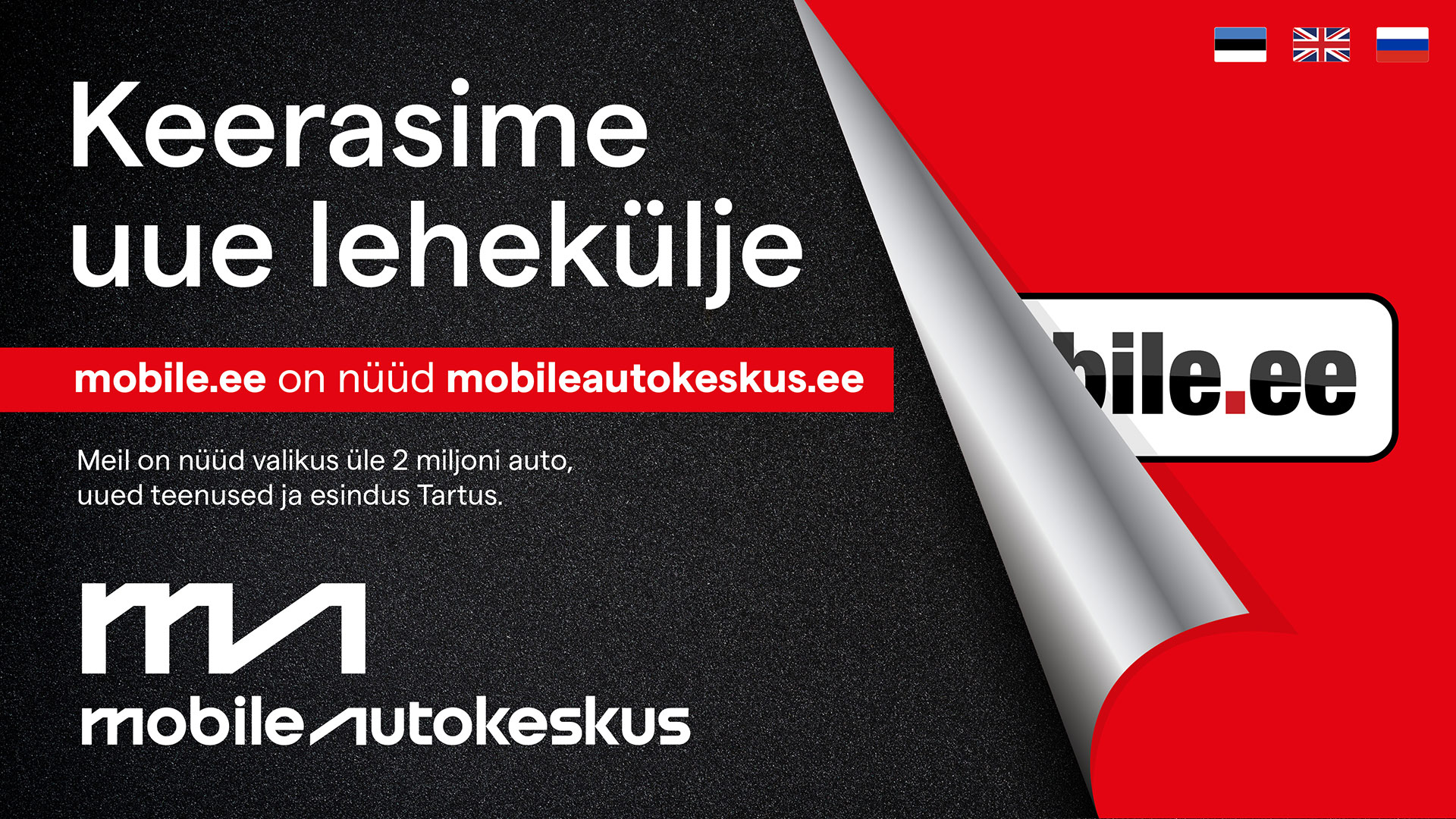 Keerasime uue lehekülje. Mobile.ee on nüüd mobileautokeskus.ee. Meil on nüüd valikus üle 2 miljoni auto, uued teenused ja esindus Tartus.